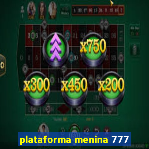 plataforma menina 777