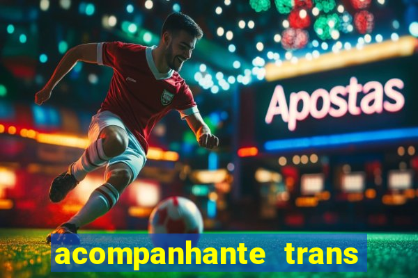 acompanhante trans em santos