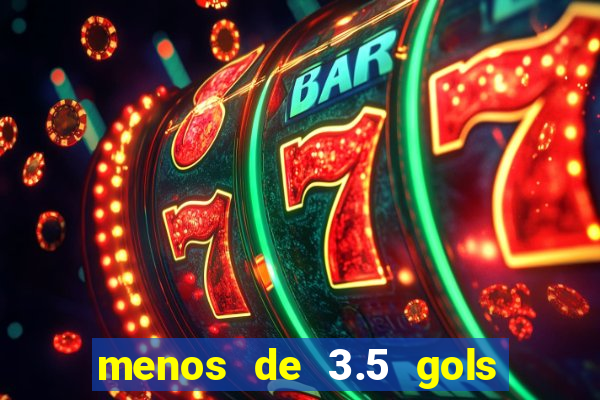 menos de 3.5 gols o que significa betano