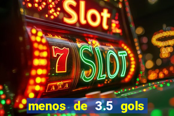 menos de 3.5 gols o que significa betano