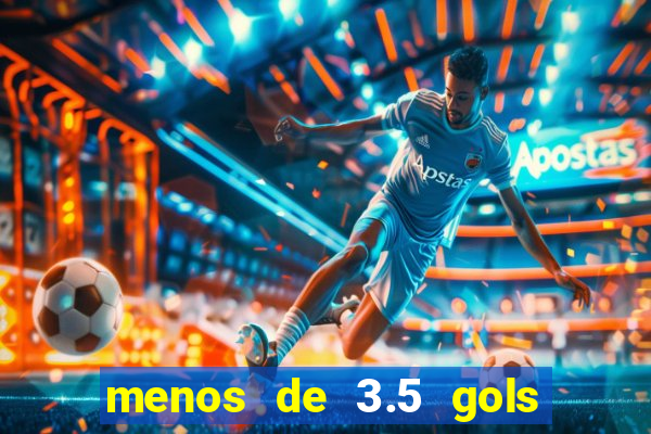 menos de 3.5 gols o que significa betano