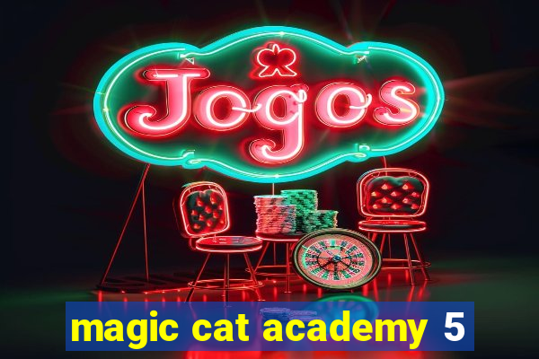 magic cat academy 5