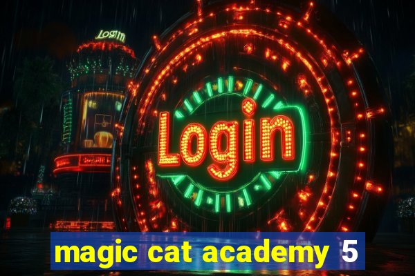 magic cat academy 5