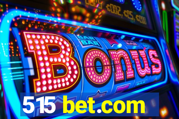 515 bet.com