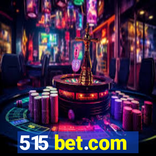 515 bet.com