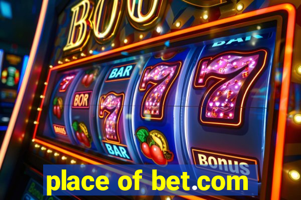 place of bet.com