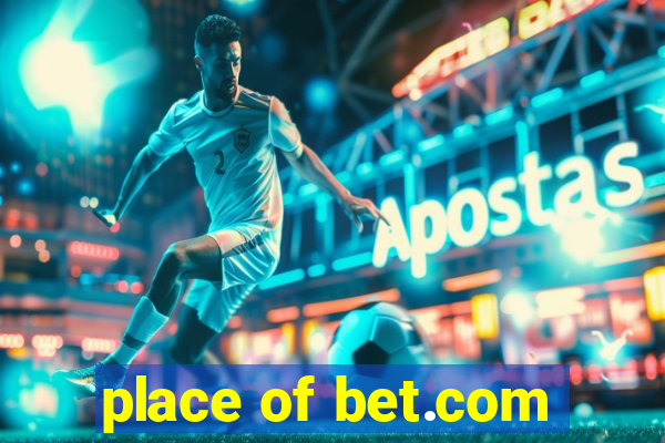 place of bet.com