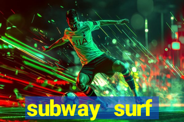 subway surf deposito 1 real