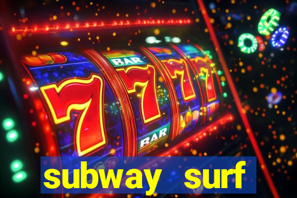 subway surf deposito 1 real