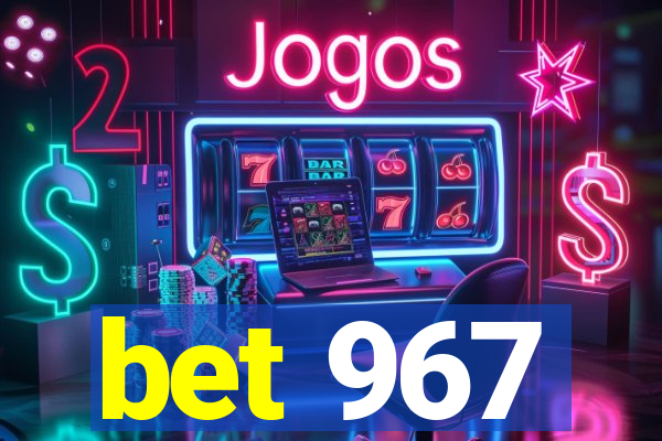 bet 967