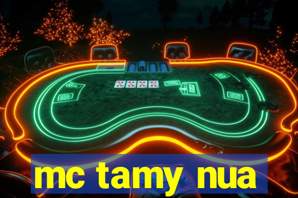 mc tamy nua