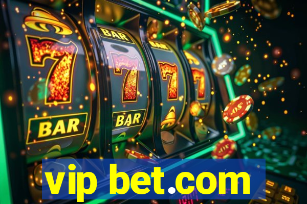 vip bet.com