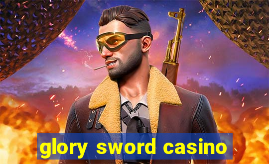 glory sword casino