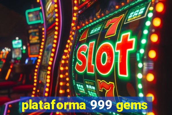 plataforma 999 gems