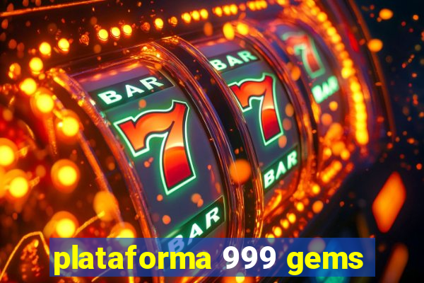 plataforma 999 gems