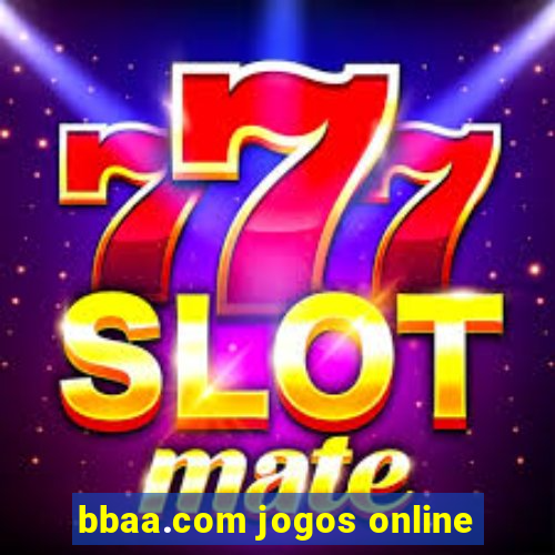 bbaa.com jogos online