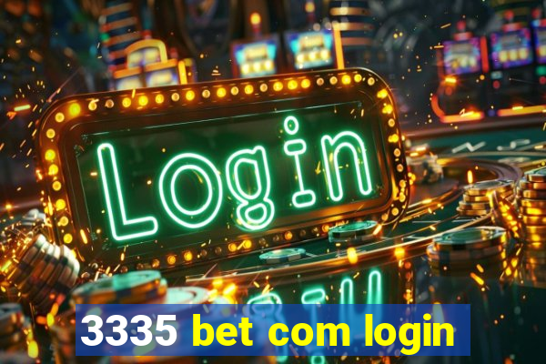 3335 bet com login