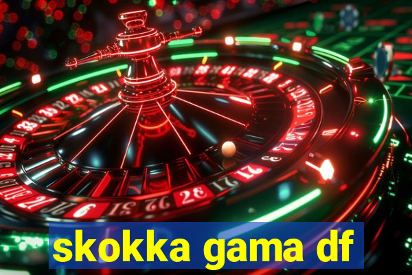 skokka gama df