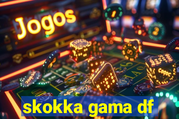 skokka gama df