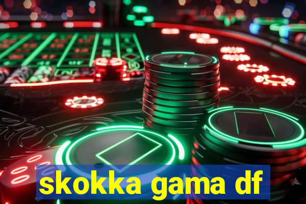 skokka gama df