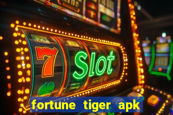 fortune tiger apk dinheiro infinito