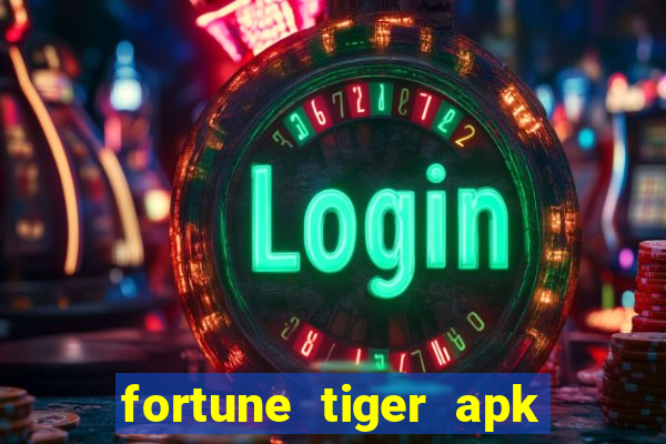 fortune tiger apk dinheiro infinito