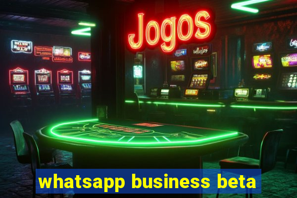 whatsapp business beta