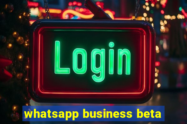 whatsapp business beta