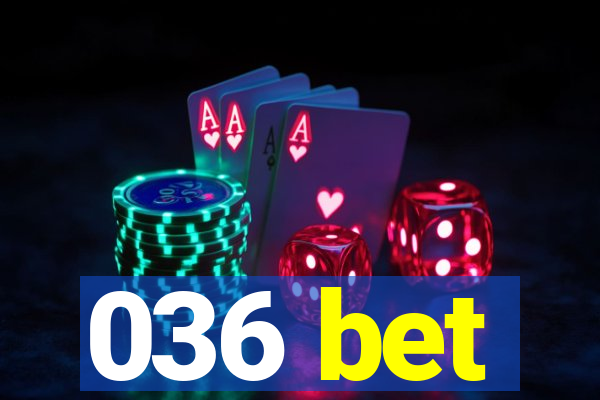 036 bet