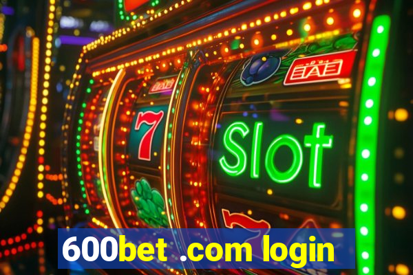 600bet .com login