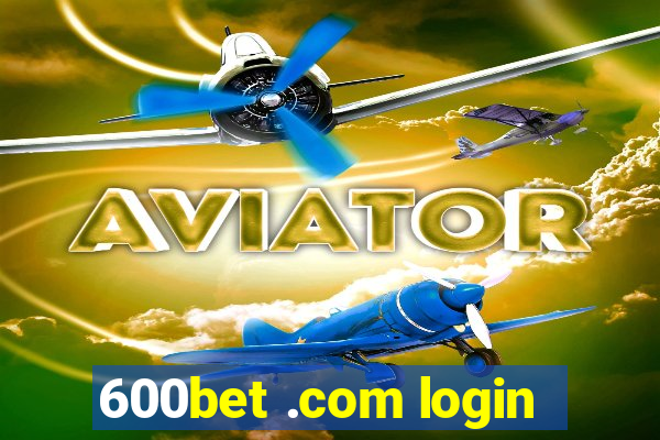 600bet .com login