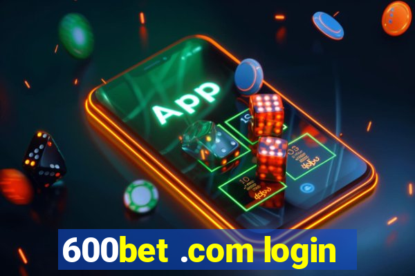 600bet .com login