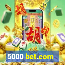 5000 bet.com