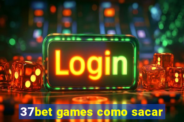 37bet games como sacar