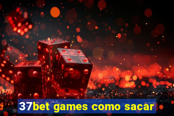 37bet games como sacar