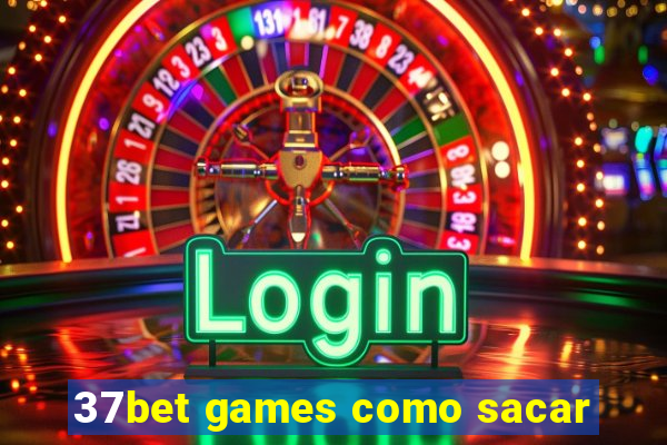 37bet games como sacar