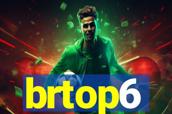 brtop6