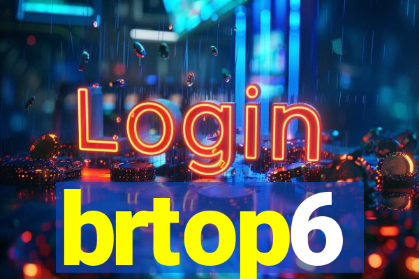 brtop6