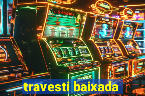 travesti baixada