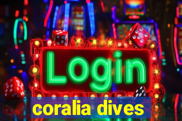 coralia dives