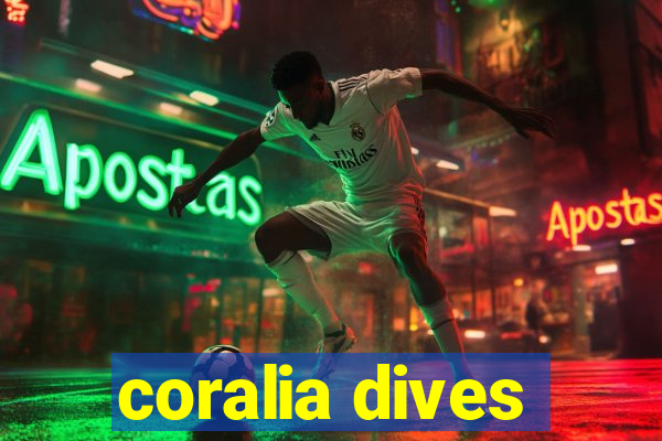 coralia dives