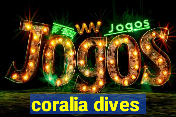 coralia dives