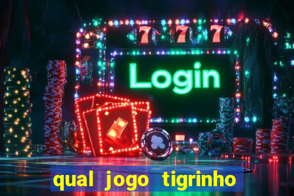 qual jogo tigrinho paga mais