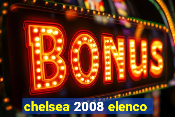 chelsea 2008 elenco