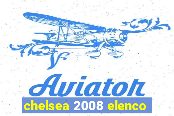 chelsea 2008 elenco