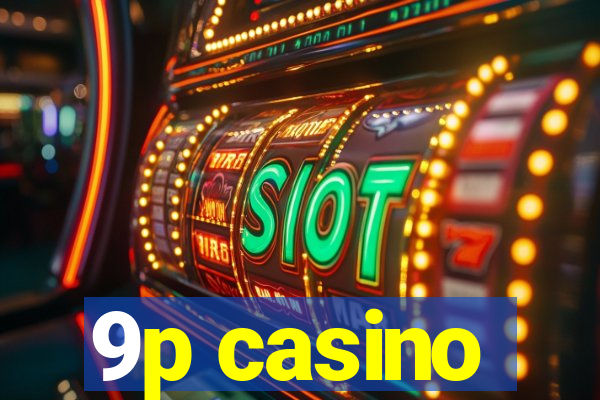 9p casino