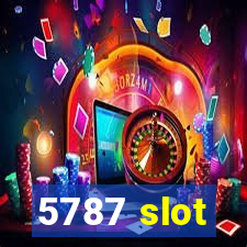 5787 slot