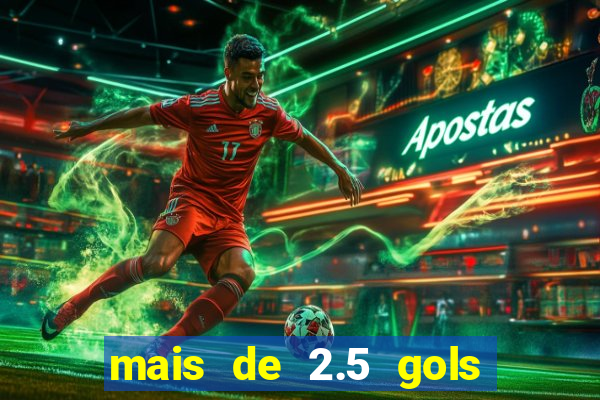 mais de 2.5 gols o que significa