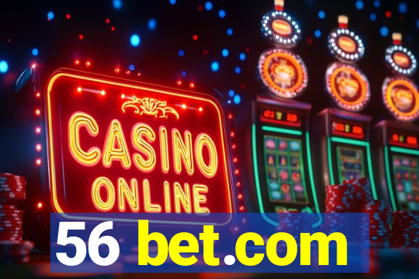 56 bet.com