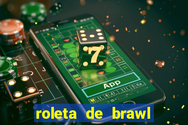 roleta de brawl stars 2024